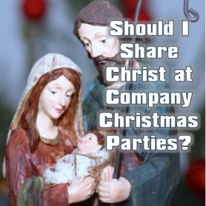 sharing Christ at Christmas parties